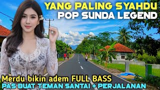 POP SUNDA PALING MERDU BIKIN MERINDING , MATAK WAAS SUASANA ALAM DESA