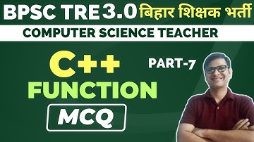 Part-7 | C++ Function MCQ | C++ Programming MCQ | BPSC Tre3.0 Computer Science