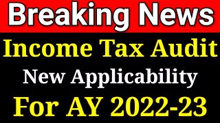 New Applicability of Income Tax Audit For FY 2021-22|Tax Audit 44AB, 44AD, 44ADA Limit for AY2022-23