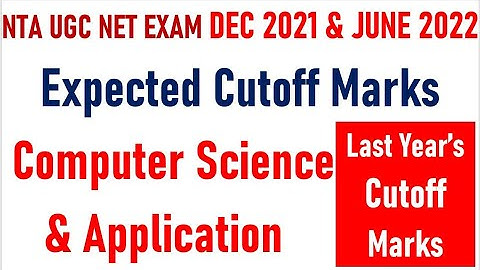 NTA-UGC NET EXAM 2022 !! COMPUTER SCIENCE & APPLICATION EXPECTED CUTOFF MARKS !!ALL CATEGORY-JRF-NET
