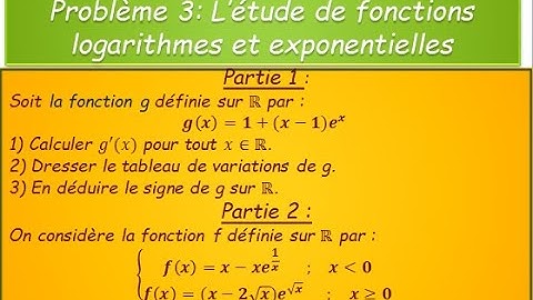Problème 3: étude de fonctions logarithme et exponentielle.