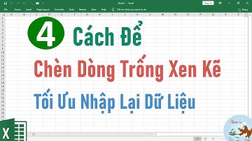 Chèn dòng trống xen kẽ siêu hay trong excel