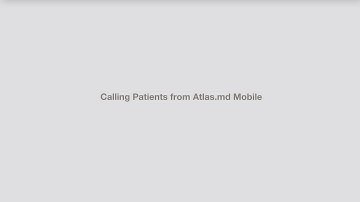 Calling Patients from Atlas.md Mobile