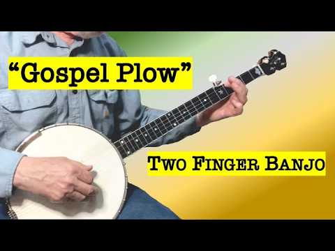 Gospel Plow - two finger banjo with tablature