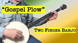 Gospel Plow - Two Finger Banjo With Tablature