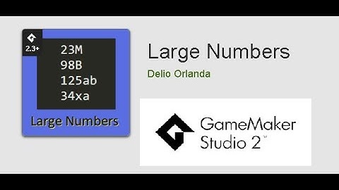 Gamemaker Studio 2 2.3 Large Numbers