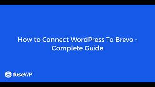 How to Connect WordPress To Brevo (Formerly Sendinblue) - Complete Guide