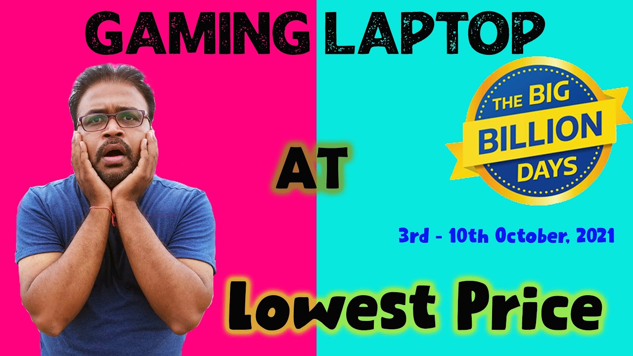 Gaming Laptops at Lowest Price Flipkart Big Billion Days Sale Deals