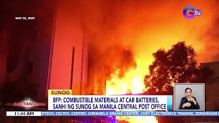 BFP: Combustible materials at car batteries, sanhi ng sunog sa Manila Central Post Office | BT Guide