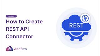 Create a REST API Connector using Aonflow