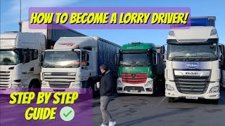 How to become a Lorry driver - STEP BY STEP GUIDE