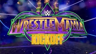 WWE WrestleMania 34 Kickoff Opening