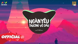 ♬ NGÀN YÊU THƯƠNG VỀ ĐÂU - HUY VẠC ( TRUZG X HHD REMIX ) | NHỚ ĐEO TAI NGHE