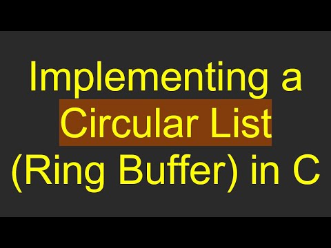 Implementing a Circular List (Ring Buffer) in C