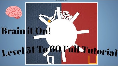 Brain it on! Level 51 To 60 Full Funny Tutorial 😜😜😜