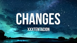 Xxxtentacion  - Changes (Lyrics) 🎻