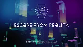 VR ESCAPISM - Immersive VR Experience Beyond Imagination