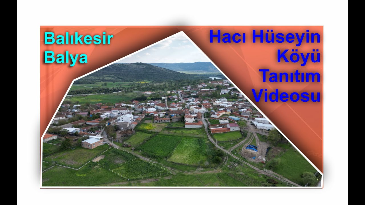Balıkesir Balya Hacıhüseyin Köyü Köy Tanıtım Videosu