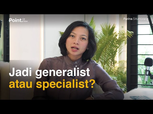 Jadi Generalist Atau Specialist - Farina Situmorang's POV ep.4 class=