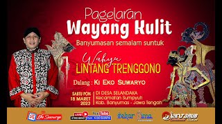 LIVE WAYANG KULIT DALANG KI EKO SUWARYO LAKON WAHYU LINTANG TRENGGONO