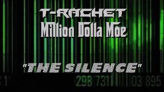 T-Rachet & Million Dolla Moe - The Silence