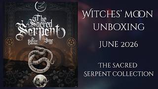 Witches Moon Unboxing | The Sacred Serpent Collection | June 2026 🐍 Witches Moon Unboxing | The Sacred Serpent Collection | June 2026 🐍