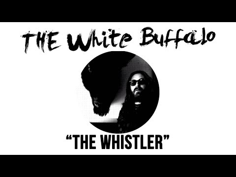 The White Buffalo - The Whistler