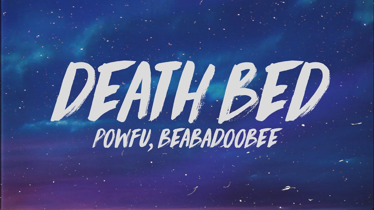 Powfu Death Bed Lyrics Dont Stay Away For Too Long Youtube