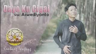 DAYO KU CIGAI Voc. Aswendiyanto (Seni Tradisional Berejong )
