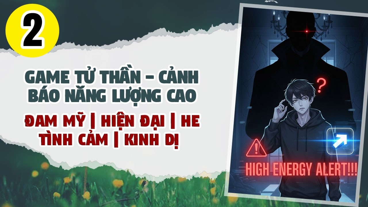 Tập 2: BOY LOVE, Game Tử Thần - Cảnh Báo Năng Lượng Cao, Đam Mỹ, Chủ Thụ, Trò Chơi, Niên Thượng