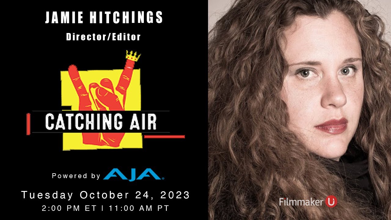 "Catching Air" Director, Producer and Editor Jamie Hitchings Joins Filmmaker U
