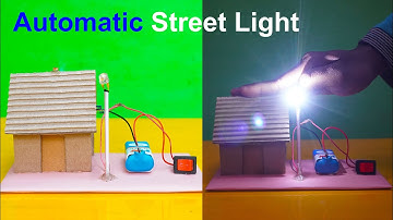 How to Make Automatic Street Light Project | Science Exhibition Project | Science Project