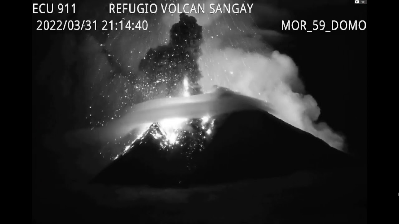 March 31, 2022, ~ Explosion ~ Volcan Sangay, Ecuador ~ 