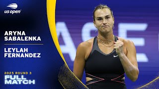 Aryna Sabalenka Vs. Leylah Fernandez Full Match 2025 Us Open Round 3