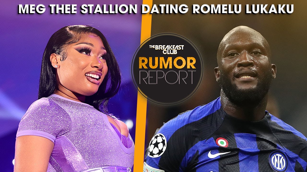 Is Megan Thee Stallion Dating Soccer Player Romelu Lukaku?
