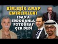 BİRLEŞİK ARAP EMİRLİKLERİ ESAD İLE ERDOĞAN İÇİN GÖRÜŞTÜ!