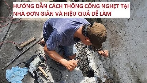 7 cách xử lý tắc nghẽn cống thoát nước và bồn cầu tại nhà đơn giản và hiệu quả