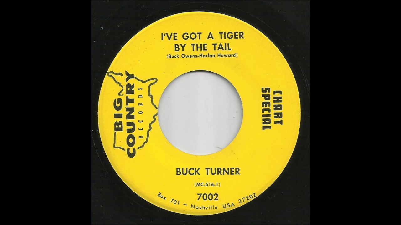 Buck Turner I've Got A Tiger By The Tail YouTube