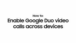 How to Enable Google Duo video calls across devices | Samsung screenshot 1