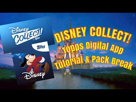 Disney Collect! 2021 & 2022 Topps Digital Trading Card App - Beginner’s Tutorial & Pack Break