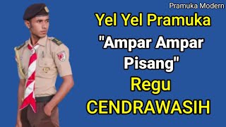 YEL YEL PRAMUKA REGU CENDRAWASIH LAGU AMPAR AMPAR PISANG