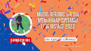 MUSIC AEROBIC SIA SIA MENGHARAP CINTAMU LOW IMPACT 2023