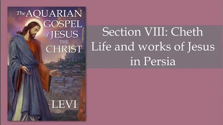 08  The Aquarian Gospel of Jesus the Christ Section 8 Cheth