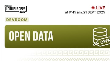 IndiaFOSS 2025 | Devroom : Open Data
