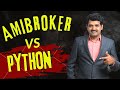 Which is best for Trading Amibroker Vs Python ?