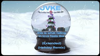 Jvke  This Is What Falling In Love Feels Like extended holiday Remix