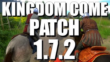 Patch 1.7.2 Released | Patch Notes, Quest Fixes + Update | Kingdom Come Deliverance