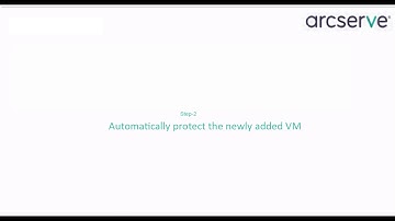 How to Protect VMs Automatically using Arcserve UDP