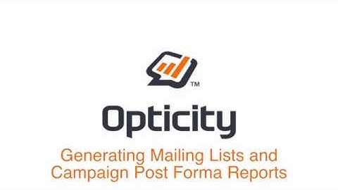 Opticity - Generating Mailing Lists and Campaign Post Forma Reports