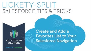 Create and Add a Favorites List to Your Salesforce Navigation